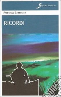 Ricordi libro di Cuzzocrea Francesco; Andolfatto M. R. (cur.)