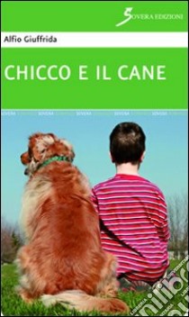 Chicco e il cane libro di Giuffrida Alfio