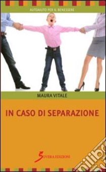 In caso di separazione libro di Vitale Maura