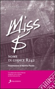 Miss B. Nome in codice R242 libro di Chiappero Alessandra