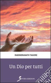 Un Dio per tutti libro di Tagore Rabindranath