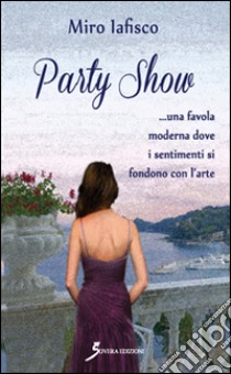 Party show libro di Iafisco Miro