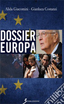 Dossier Europa libro di Giacomini Alida; Costanzi Gianluca