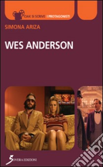 Wes Anderson libro di Arizia Simona