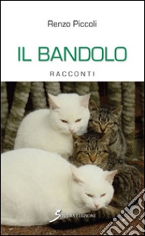 Il bandolo libro di Piccoli Renzo