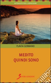 Medito quindi sono libro di Germano Flavia