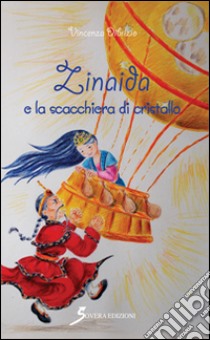 Zinaida e la scacchiera di cristallo. Ediz. illustrata libro di Dibrizio Vincenza