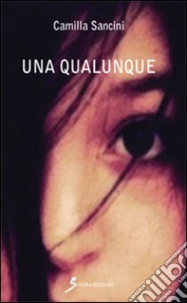 Una qualunque libro di Sancini Camilla