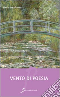 Vento di poesia libro di Bartolomeo Maria