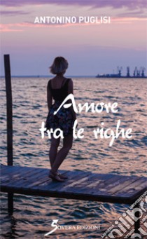 Amore tra le righe libro di Puglisi Antonino