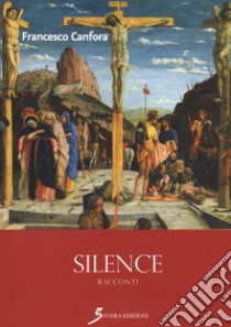 Silence libro di Canfora Francesco