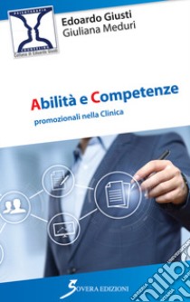 Abilità e competenze promozionali nella clinica libro di Giusti Edoardo; Meduri Giuliana