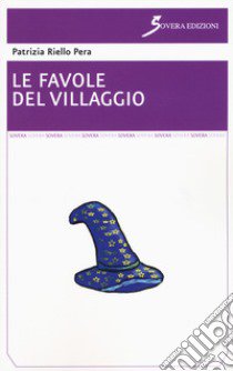 Le favole del villaggio libro di Riello Pera Patrizia