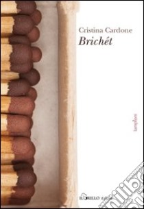 Brichét libro di Cardone Cristina; Palmisano L. (cur.)