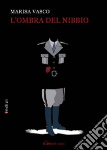 L'ombra del nibbio libro di Vasco Marisa