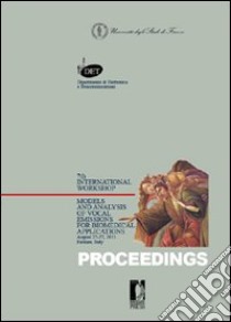 Models and analysis of vocal emissions for biomedical applications 7thinternational workshop. 2011 libro di Manfredi C. (cur.)