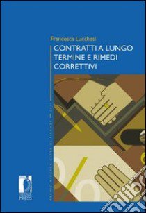 Contratti a lungo termine e rimedi correttivi libro di Lucchesi Francesca