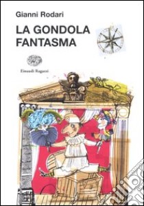 La gondola fantasma libro di Rodari Gianni