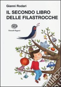 Il secondo libro delle filastrocche. Ediz. illustrata libro di Rodari Gianni