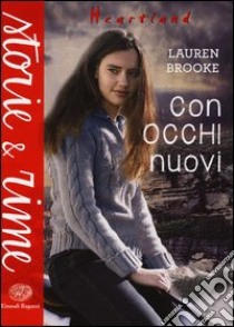 Con occhi nuovi. Heartland libro di Brooke Lauren