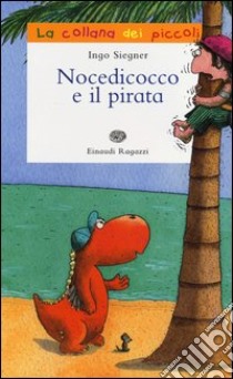 Nocedicocco e il pirata libro di Siegner Ingo