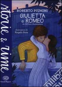 Giulietta e Romeo. Ediz. a colori libro di Piumini Roberto