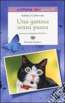 Una gattina senza paura libro di Colloredo Sabina