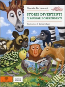 Storie divertenti di animali sorprendenti libro di Bernasconi Gionata