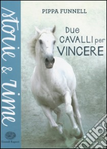 Due cavalli per vincere libro di Funnell Pippa