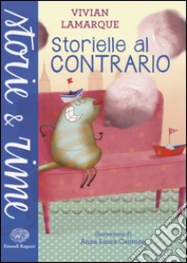 Storielle al contrario. Ediz. illustrata libro di Lamarque Vivian