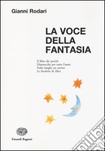 La voce della fantasia libro di Rodari Gianni