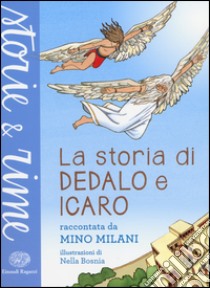 La storia di Dedalo e Icaro. Ediz. a colori libro di Milani Mino