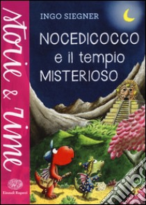 Nocedicocco e il tempio misterioso. Ediz. illustrata libro di Siegner Ingo