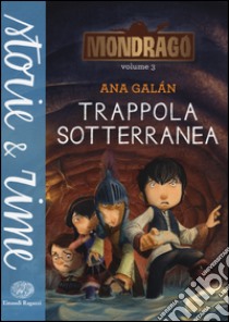 Trappola sotterranea. Mondragó. Vol. 3 libro di Galán Ana