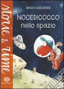 Nocedicocco nello spazio. Ediz. a colori libro di Siegner Ingo