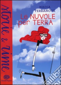 Le nuvole per terra. Ediz. a colori libro di Terranova Nadia