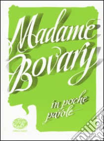 Madame Bovary da Gustave Flaubert libro di Baccalario Pierdomenico