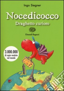 Nocedicocco draghetto curioso libro di Siegner Ingo