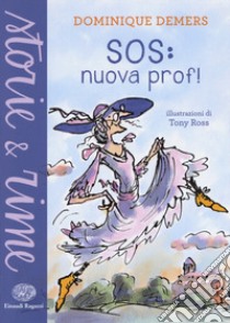 SOS: nuova prof! Ediz. a colori libro di Demers Dominique