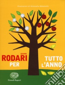 Rodari per tutto l'anno. Ediz. a colori libro di Rodari Gianni