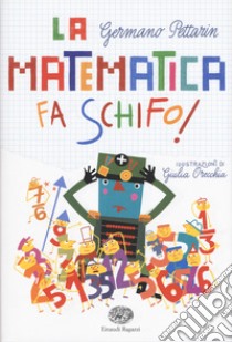 La matematica fa schifo! libro di Pettarin Germano