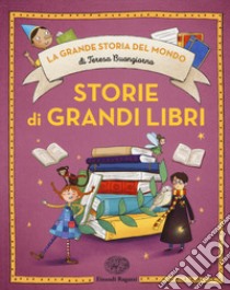 Storie di grandi libri. Ediz. a colori libro di Buongiorno Teresa