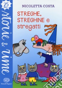 Streghe, streghine e stregatti libro di Costa Nicoletta