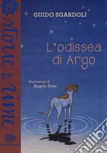 L'odissea di Argo. Ediz. a colori libro di Sgardoli Guido