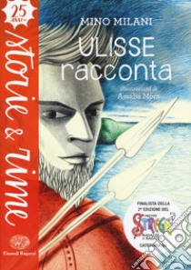 Ulisse racconta. Ediz. a colori libro di Milani Mino