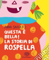 Questa è bella! La storia di Rospella libro di Sarfatti Anna