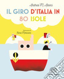 Il giro d'Italia in 80 isole libro di Alesci Andrea M.