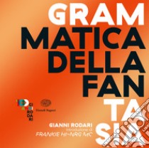 Grammatica della fantasia. Introduzione all'arte di inventare storie libro di Rodari Gianni