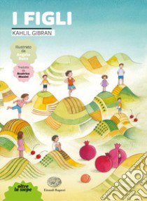 I figli. Ediz. a colori libro di Gibran Kahlil