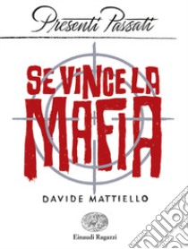 Se vince la mafia libro di Mattiello Davide